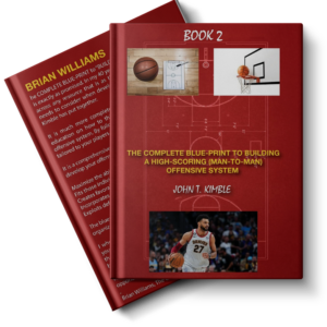 The Complete Blueprint to Building a High-Scoring (Man-To-Man) Offensive System-Book