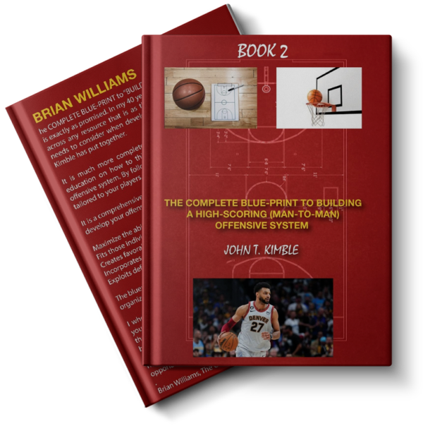 The Complete Blueprint to Building a High-Scoring (Man-To-Man) Offensive System-Book